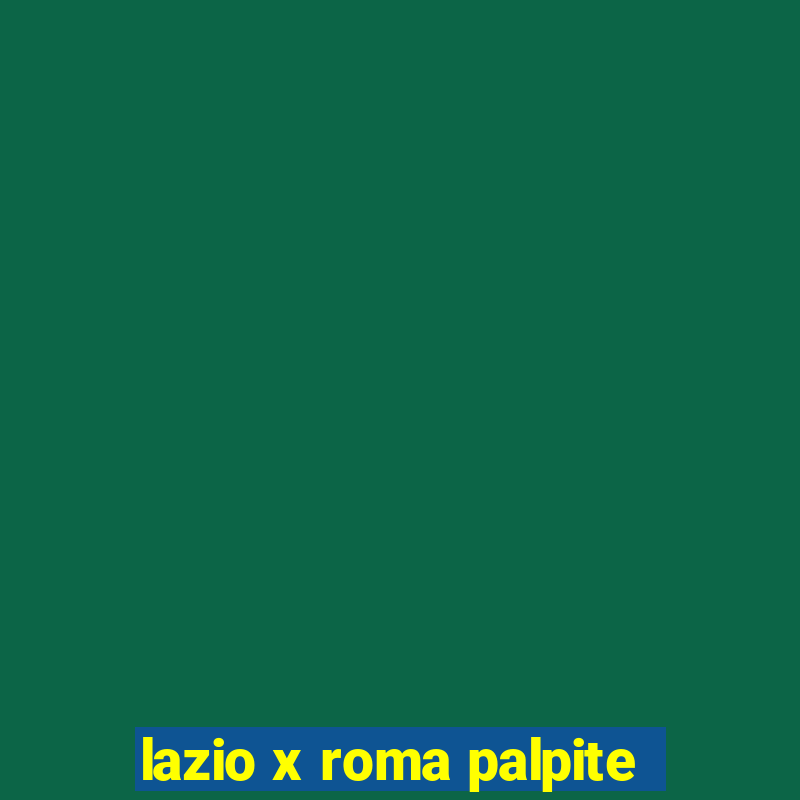 lazio x roma palpite